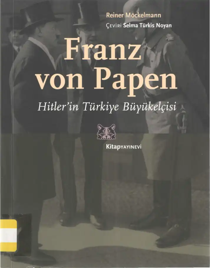 Franz von Papen: Hitler'in Türkiye Büyükelçisi — Reiner Möckelmann
