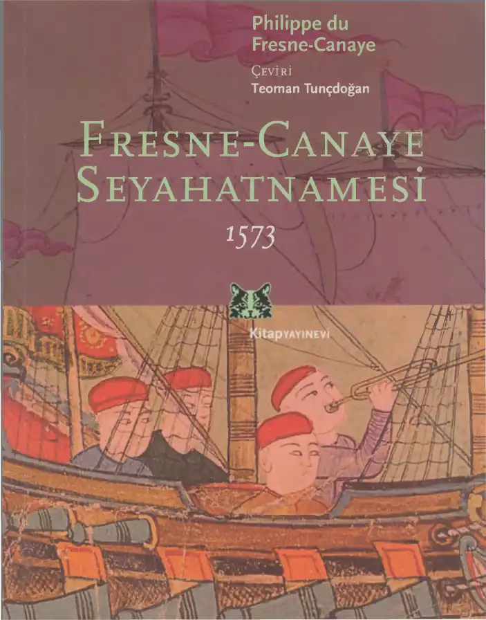 Fresne-Canaye Seyahatnamesi, 1573 — Philippe Du Fresne-Canaye