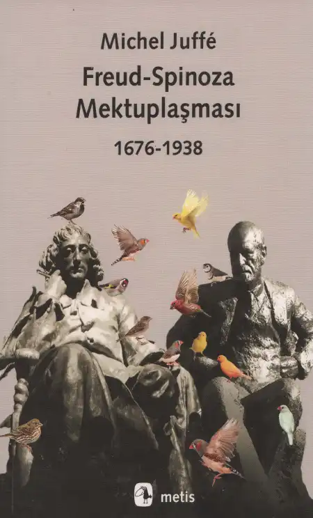 Freud-Spinoza Mektuplaşması — Michel Juffe