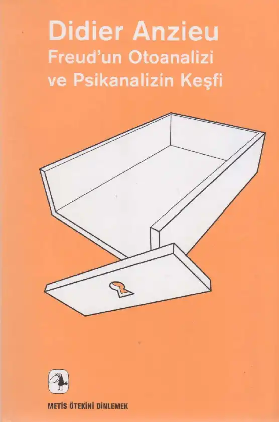 Freud'un Otoanalizi ve Psikanalizin Keşfi — Didier Anzieu