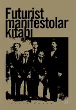 Futurist Manifestolar Kitabı — Tuna Yılmaz