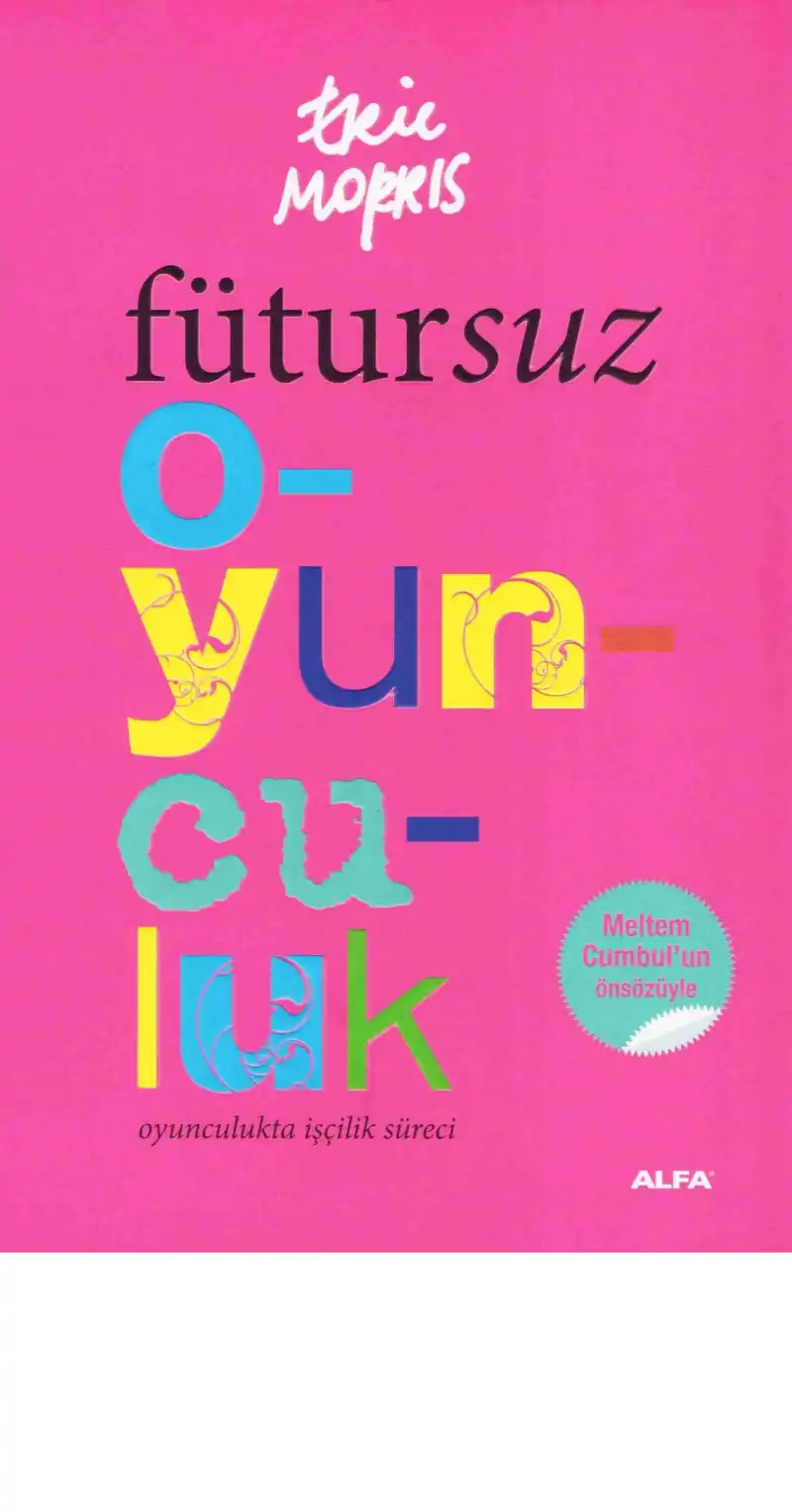 Fütursuz Oyunculuk (Oyunculukta İşçilik Süreci) — Eric Hoffer
