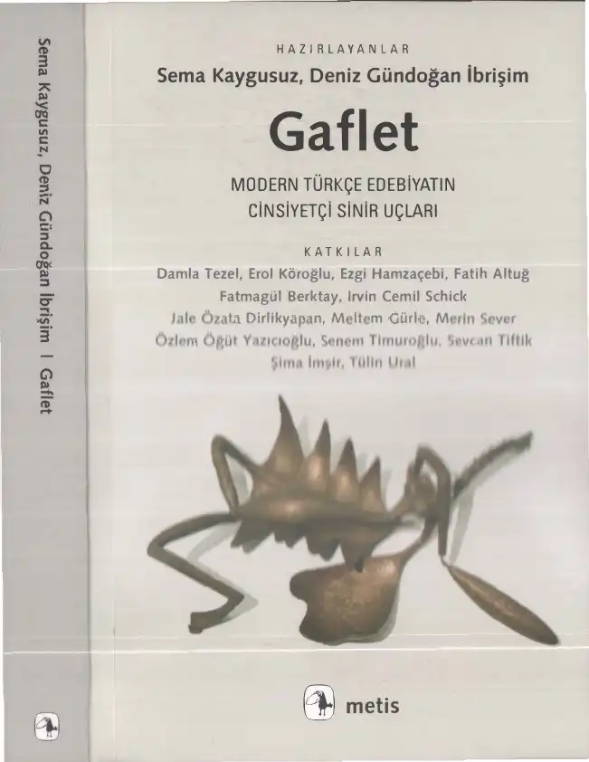 Gaflet: Modern Türkçe Edebiyatın Cinsiyetçi Sinir Uçları — Sema Kaygusuz, Deniz Gündoğan İbrişim