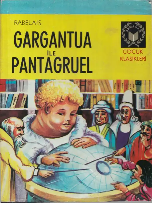 Gargantua ile Pantagruel — François Rabelais