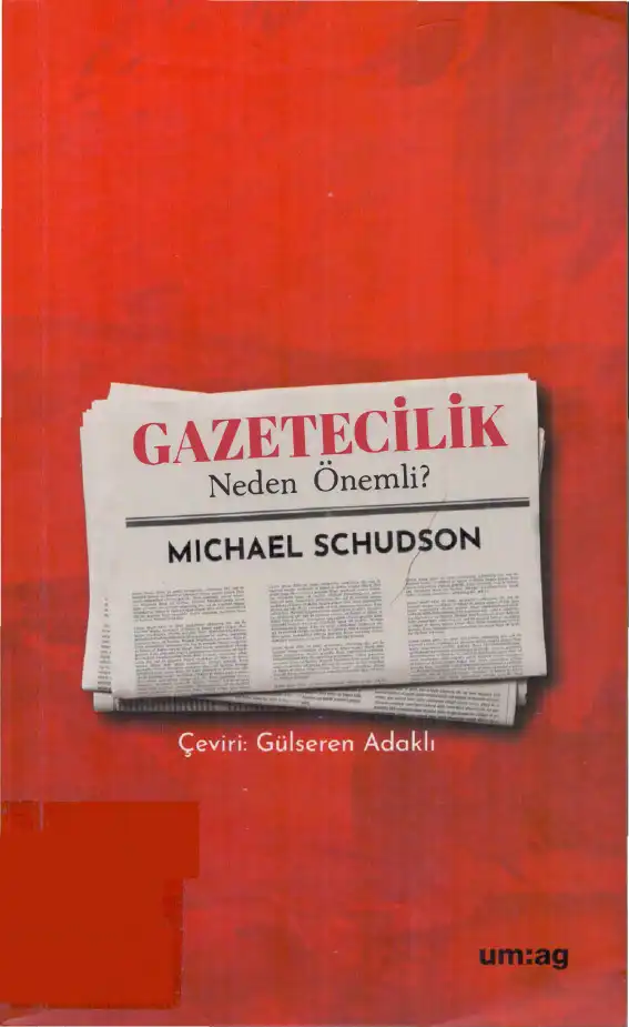 Gazetecilik Neden Önemli? — Michael Schudson