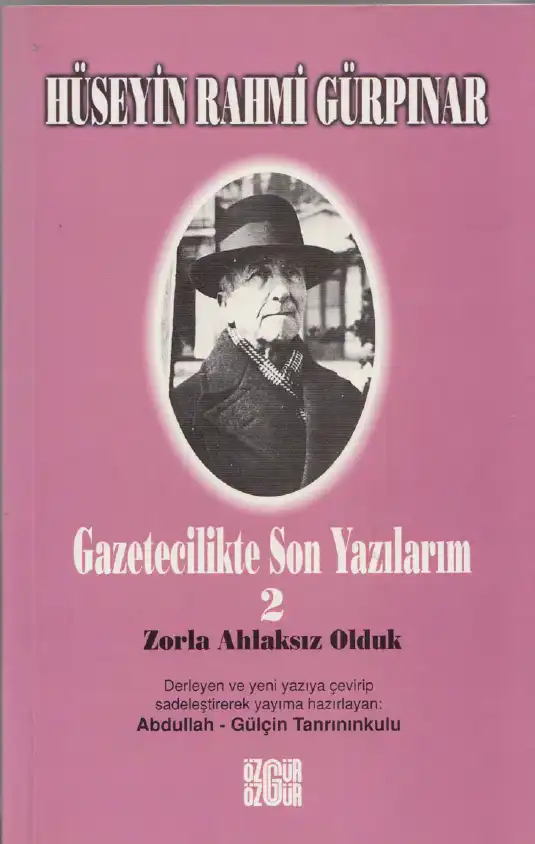 Gazetecilikte Son Yazılarım II — Hüseyin Rahmi Gürpınar