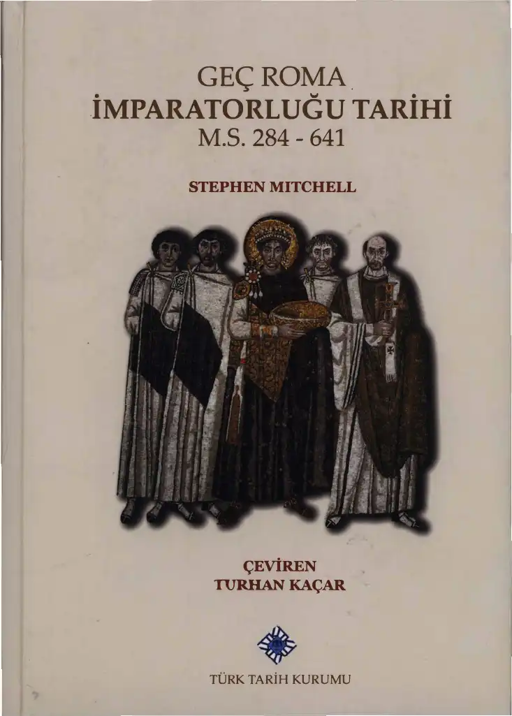 Geç Roma İmparatorluğu Tarihi M.S. 284-641 — Stephen A. Mitchell