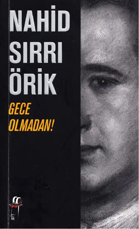 Gece Olmadan! — Nahid Sırrı Örik