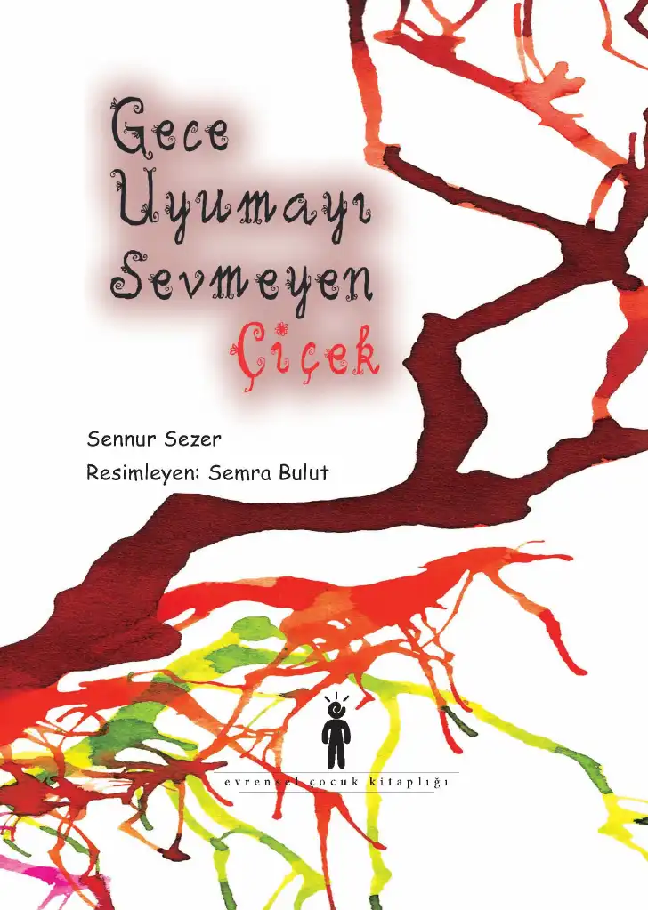Gece Uyumayı Sevmeyen Çiçek — Sennur Sezer