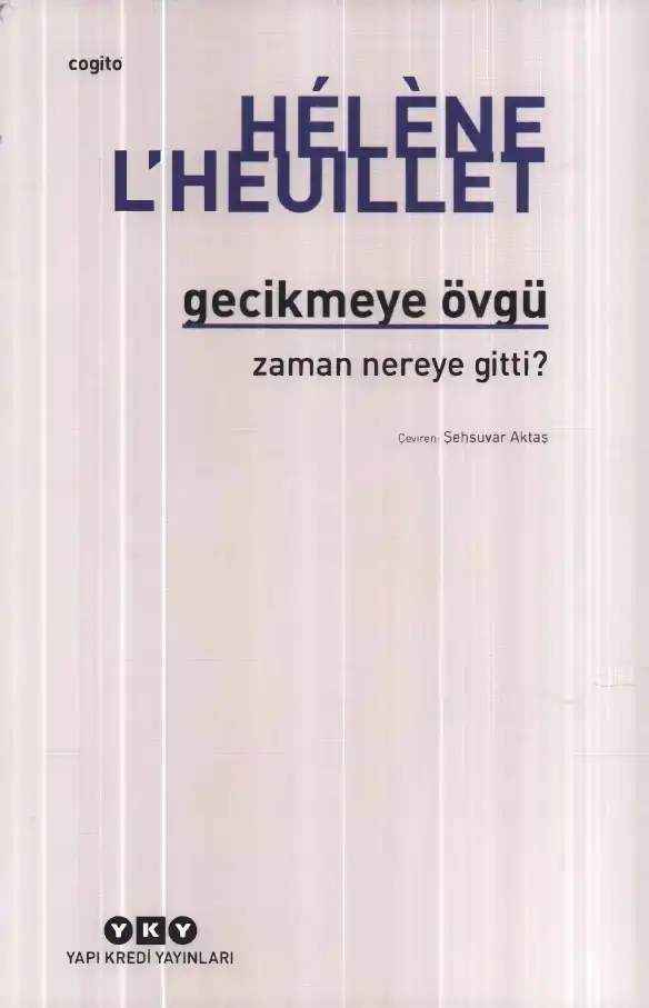 Gecikmeye Övgü: Zaman nereye gitti? — Hélène L'Heuillet