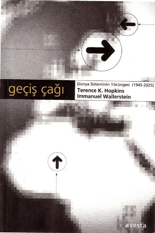 Geçiş Çağı: Dünya Sisteminin Yörüngesi (1945-2025) — Giovanni Arrighi, Terence K. Hopkins, Immanuel Wallerstein