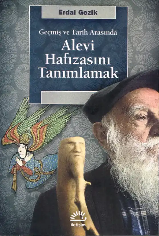 Geçmiş Ve Tarih Arasında Alevi Hafızasını Tanımlamak — Erdal Gezik