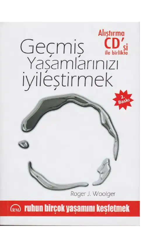 Geçmiş Yaşamlarınızı İyileştirmek — Roger J. Woolger
