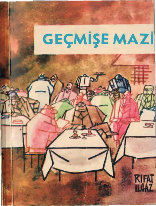 Geçmişe Mazi — Rıfat İlgaz