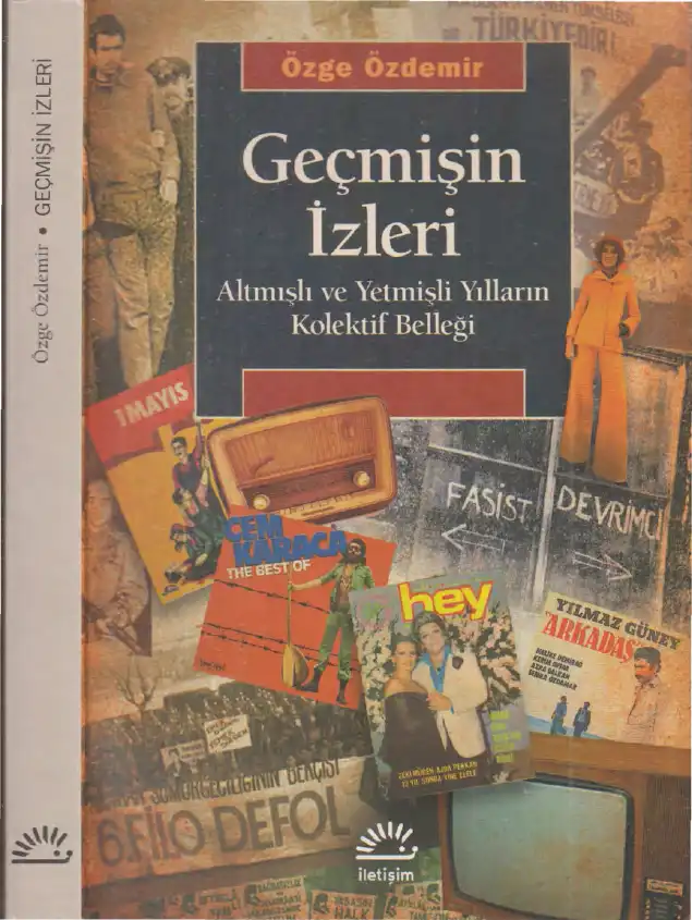 Geçmişin İzleri: Altmışlı ve Yetmişli Yılların Kolektif Belleği — Özge Özdemir