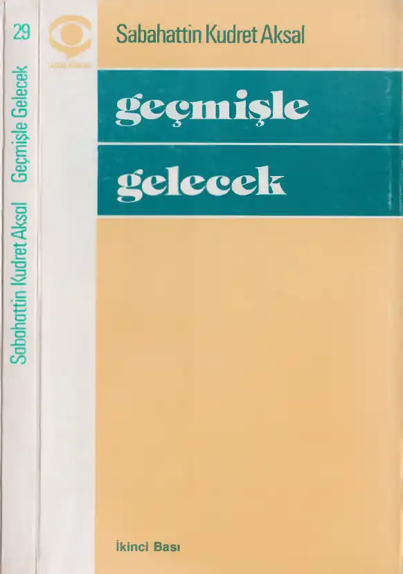 Geçmişle Gelecek — Sabahattin Kudret Aksal
