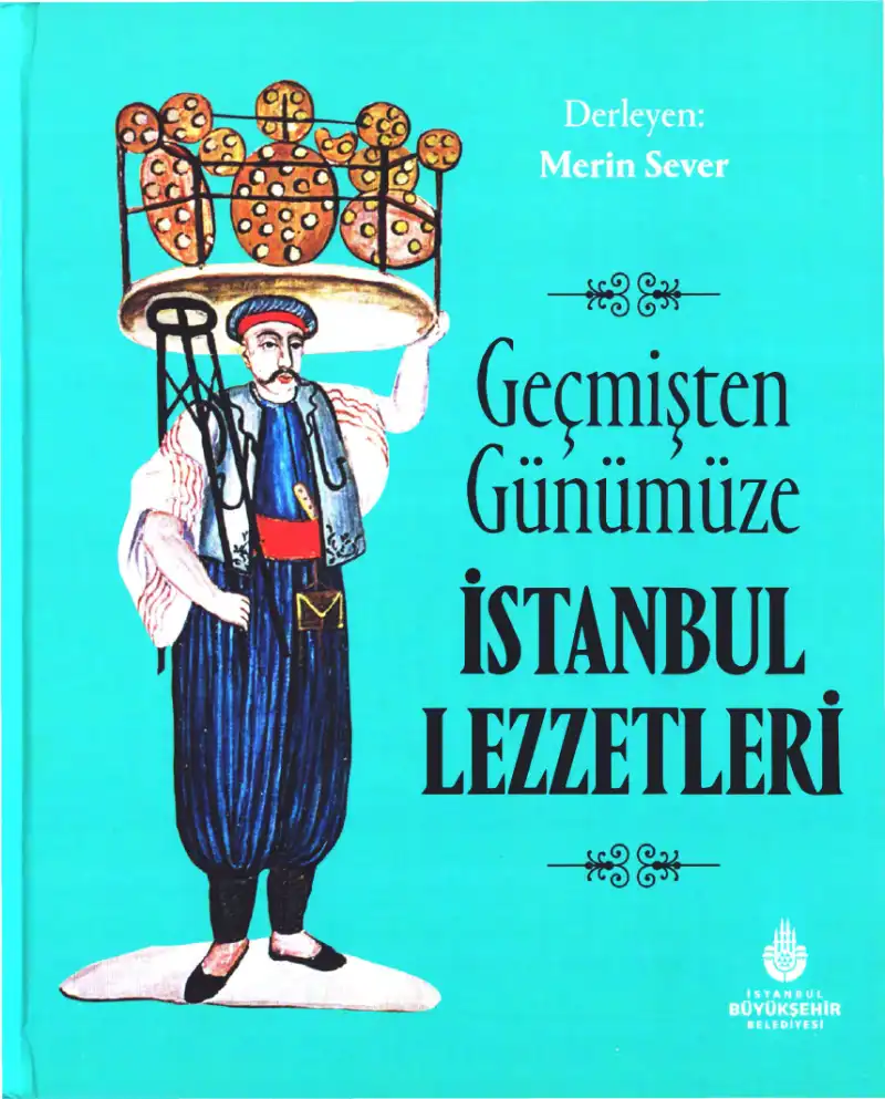 Geçmişten Günümüze İstanbul Lezzetleri — Merin Sever