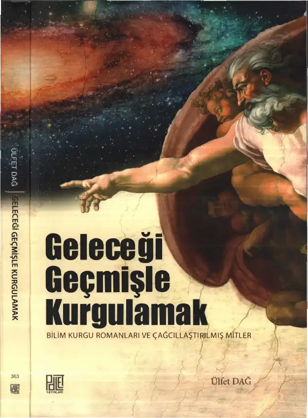 Geleceği Geçmişle Kurgulamak: Bilim Kurgu Romanları ve Çağcıllaştırılmış Mitler — Ülfet Dağ