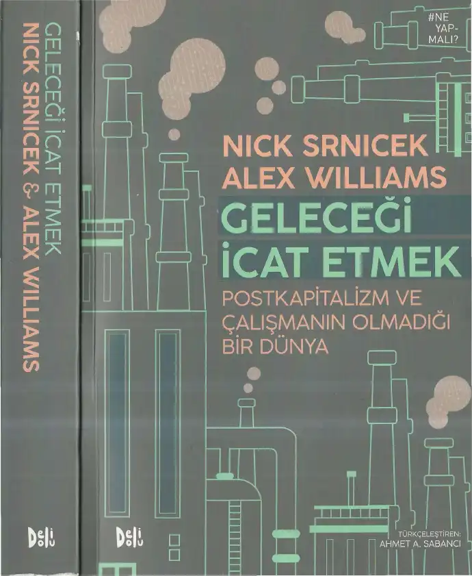 Geleceği İcat Etmek — Nick Srnicek ve Alex Williams
