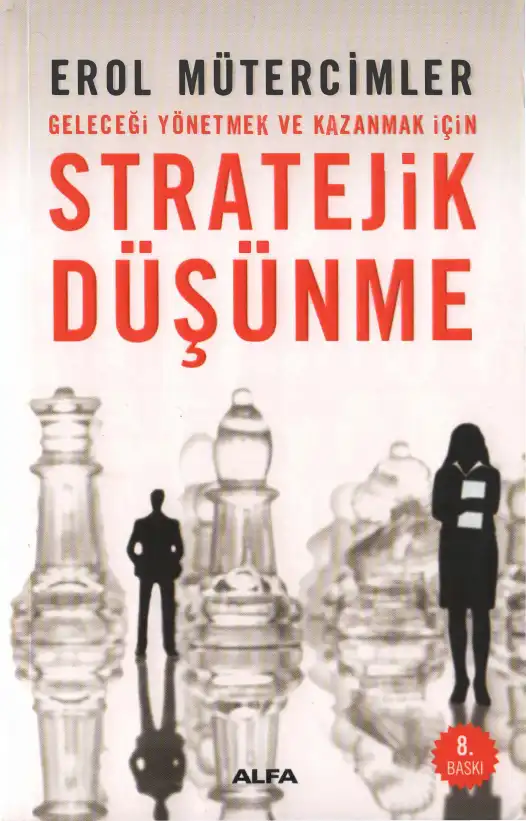Geleceği Yönetmek ve Kazanmak İçin Stratejik Düşünme — Erol Mütercimler