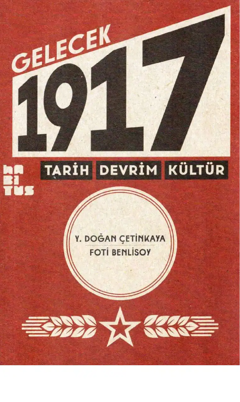 Gelecek 1917: Tarih, Devrim, Kültür — Y. Doğan Çetinkaya, Foti Benlisoy