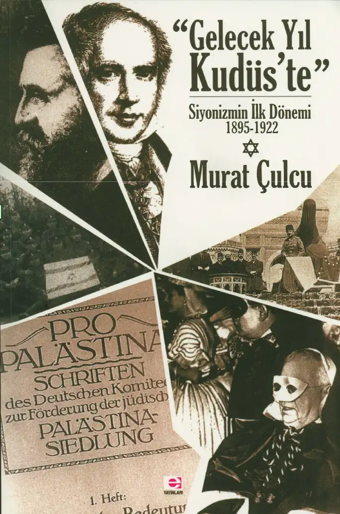 Gelecek Yıl Kudüs'te Siyonizmin İlk Dönemi 1895-1922 — Murat Çulcu