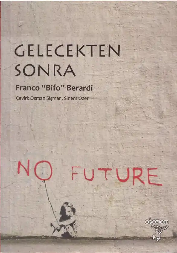 Gelecekten Sonra — Franco Bifo Berardi