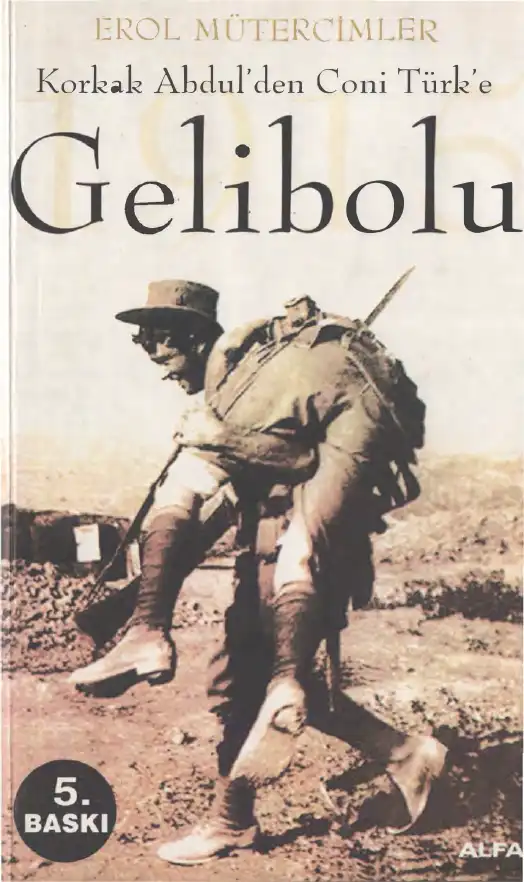 Gelibolu 1915: Korkak Abdul'den Coni Türk'e — Erol Mütercimler