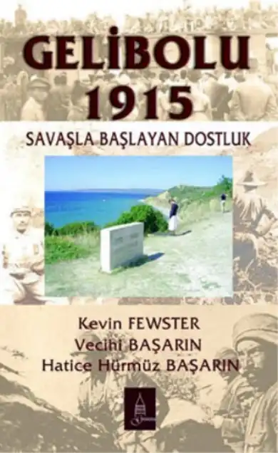 Gelibolu 1915 — Kevin Fewster, Vecihi Başarın, Hatice Hürmüz Başarın