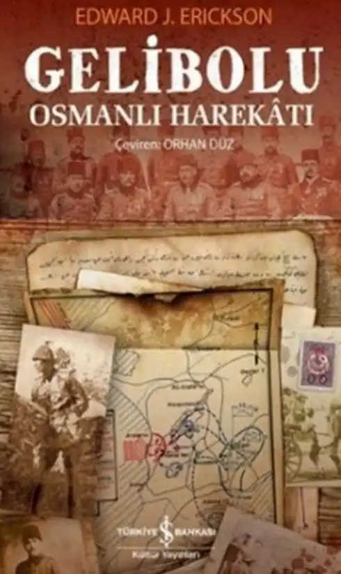 Gelibolu, Osmanlı Harekatı — Edward J. Erickson