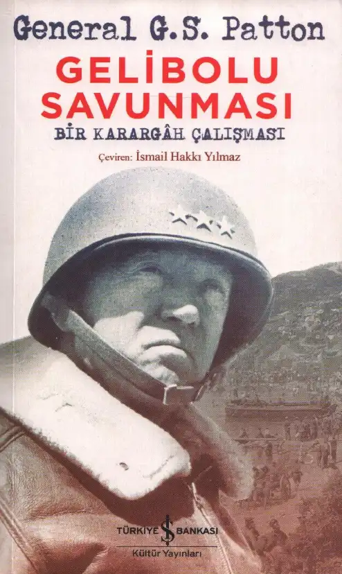 Gelibolu Savunması - Bir Karargah Çalışması — George S. Patton Jr.