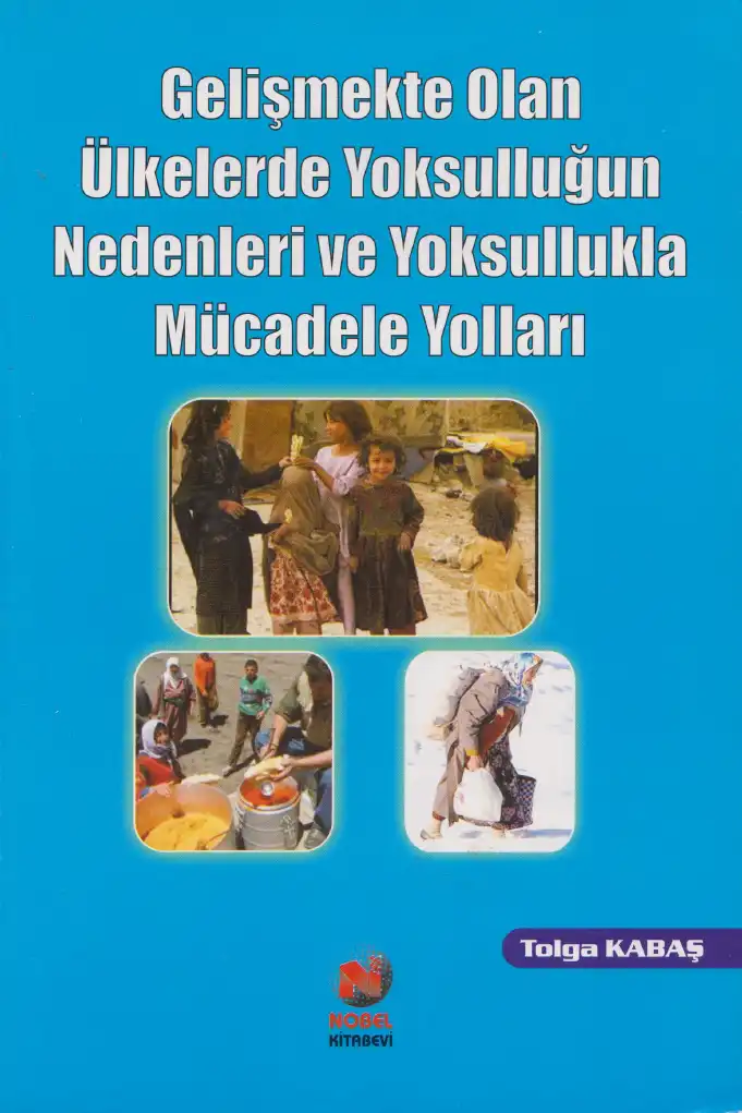 Gelişmekte Olan Ülkelerde Yoksulluğun Nedenleri Ve Yoksullukla Mücadele Yolları — Tolga Kabaş