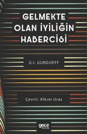 Gelmekte Olan İyiliğin Habercisi — G.I. Gurdjieff