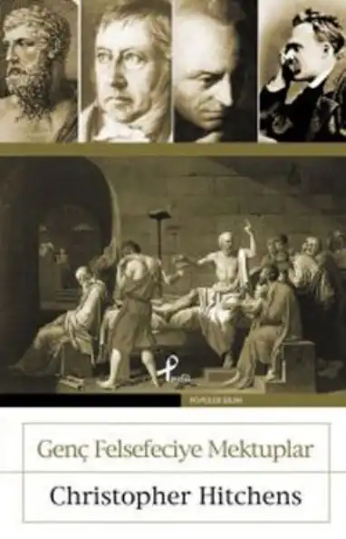 Genç Felsefeciye Mektuplar — Christopher Hitchens, Richard Dawkins, Sam Harris, Daniel Dennett