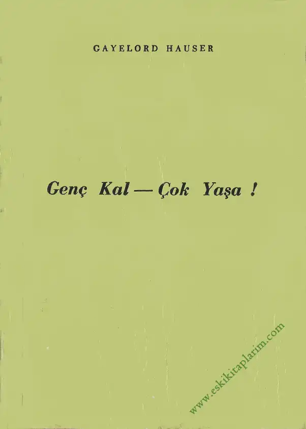 Genç Kal - Çok Yaşa — Gayelord Hauser