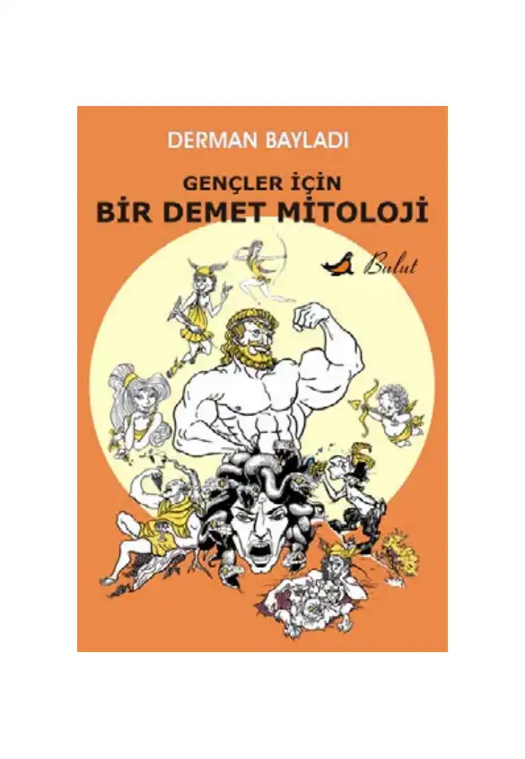 Gençler İçin Bir Demet Mitoloji — Derman Bayladı