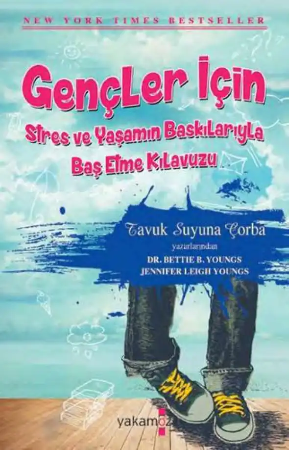 Gençler İçin Stres Ve Yaşamın Baskılarıyla Baş Etme Kılavuzu — Bettie B. Youngs, Jennifer Leigh Youngs