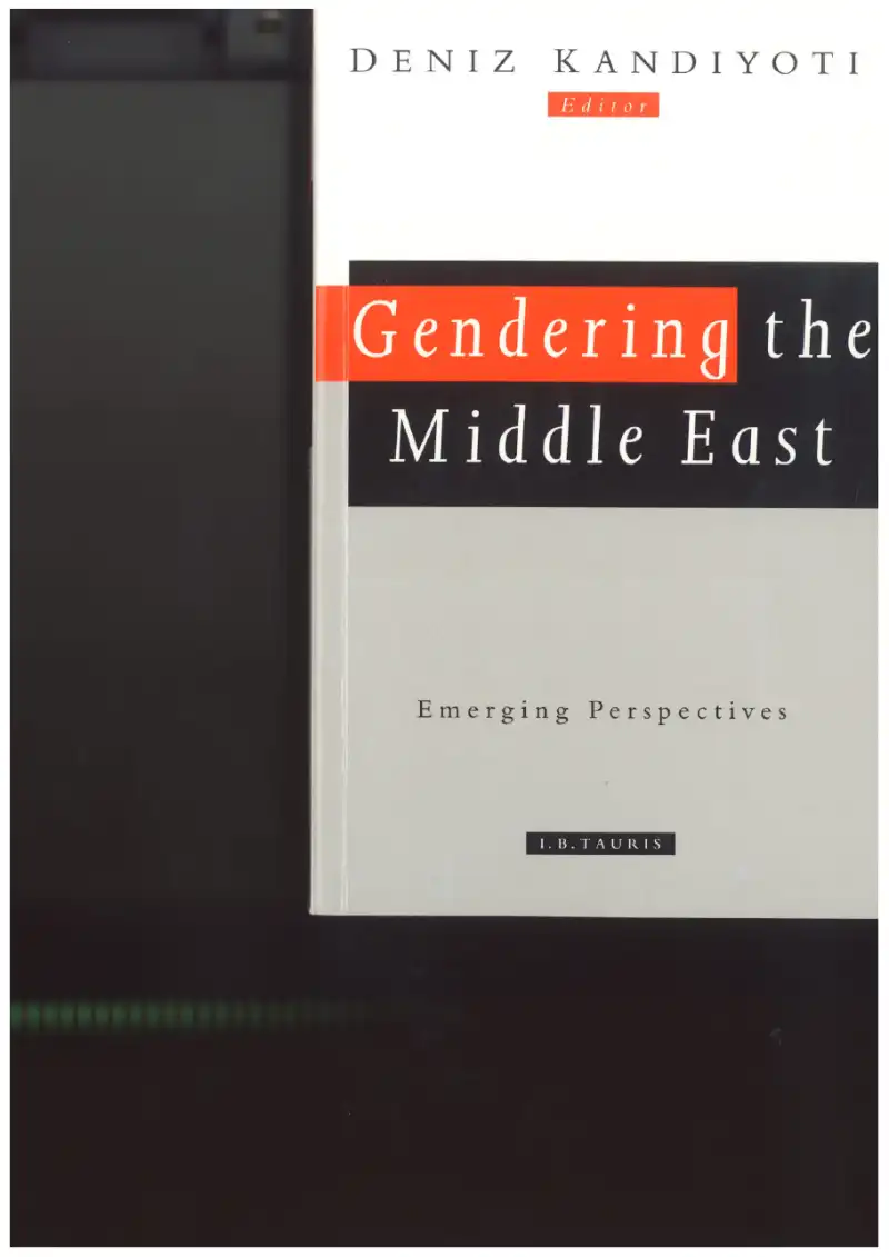 Gendering the Middle East — Deniz Kandiyoti and Ayşe Saktanber