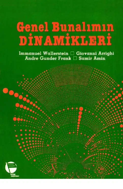 Genel Bunalımın Dinamikleri — Giovanni Arrighi, Terence K. Hopkins, Immanuel Wallerstein
