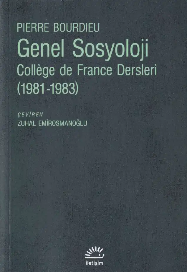 Genel Sosyoloji: College De France Dersleri (1981-1983) — Pierre Bourdieu