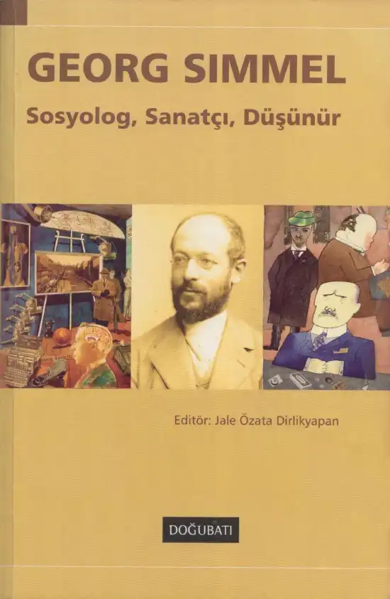 Georg Simmel: Sosyolog, Sanatçı, Düşünür — Jale Özata Dirlikyapan