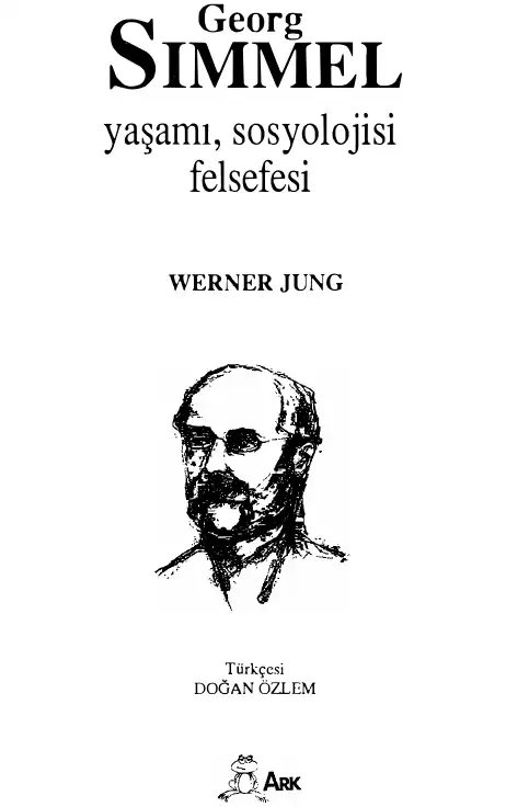 Georg Simmel: Yaşamı, Sosyolojisi, Felsefesi — Werner Jung