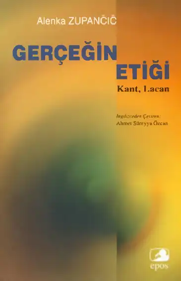 Gerçeğin Etiği: Kant, Lacan — Alenka Zupancic