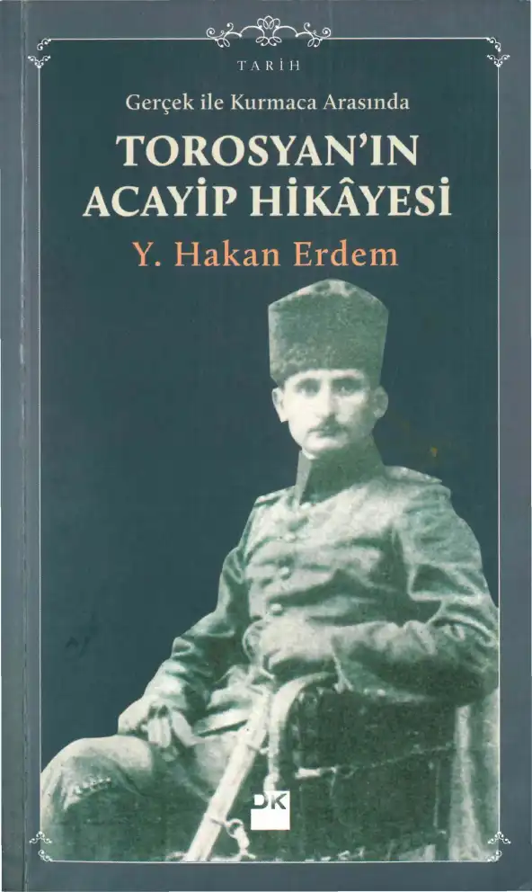 Gerçek ile Kurmaca Arasında Torosyan'ın Acayip Hikâyesi — Y. Hakan Erdem