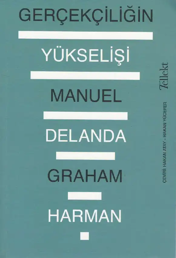 Gerçekçiliğin Yükselişi — Manuel DeLanda, Graham Harman