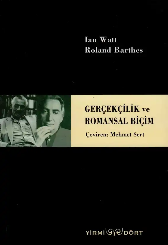 Gerçekçilik ve Romansal Biçim — Ian Watt ve Roland Barthes
