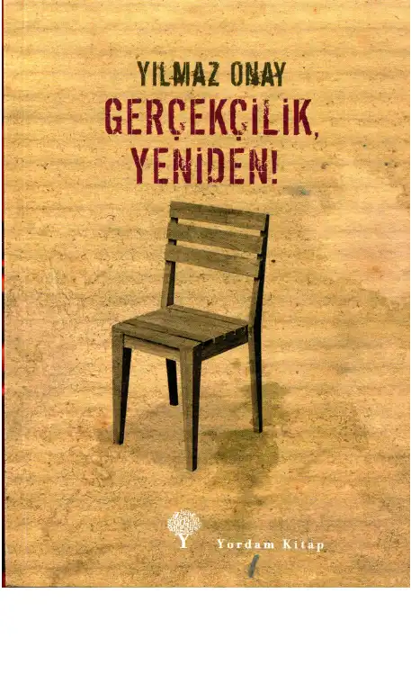 Gerçekçilik, Yeniden! — Yılmaz Onay