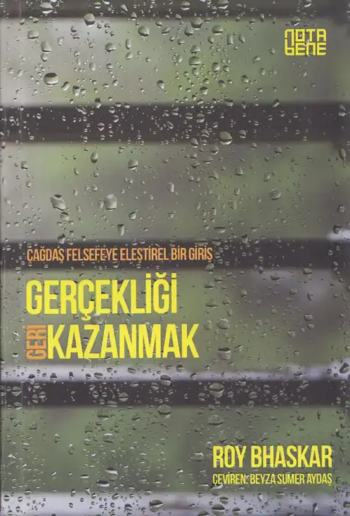 Gerçekliği Geri Kazanmak: Çağdaş Felsefeye Eleştirel Bir Giriş — Roy Bhaskar