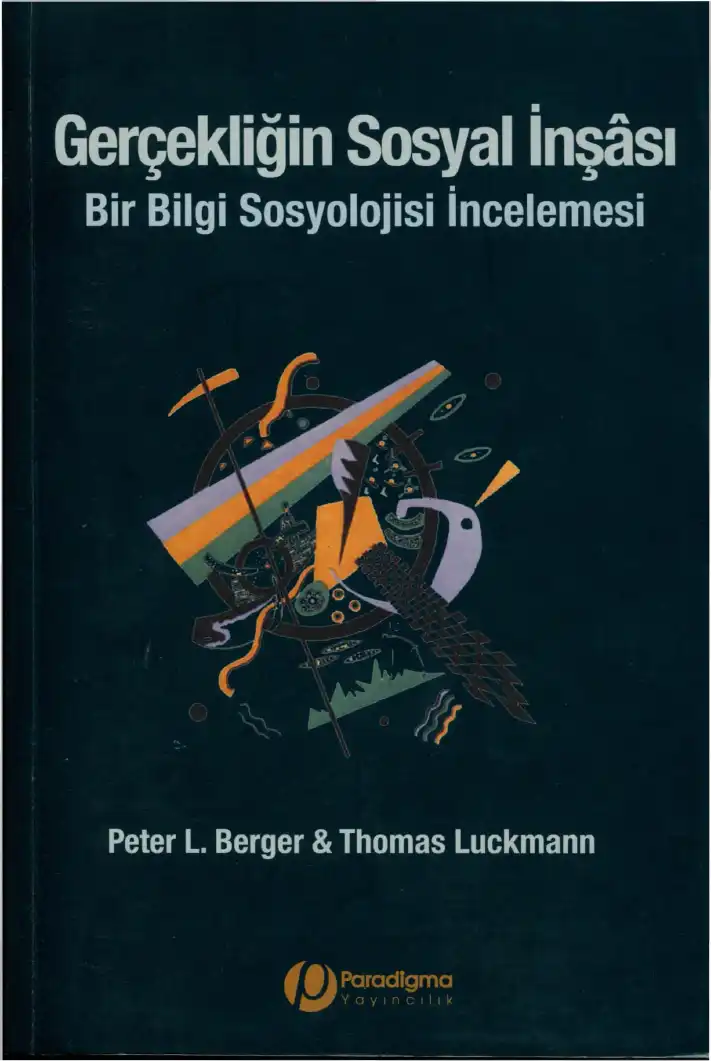 Gerçekliğin Sosyal İnşası — Peter L. Berger ve Thomas Luckmann