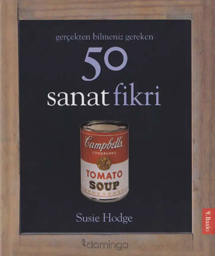 Gerçekten Bilmeniz Gereken 50 Sanat Fikri — Susie Hodge